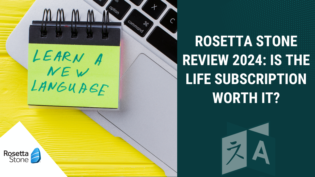 Rosetta Stone Review: Is the Lifetime Subscription Worth It in 2024?