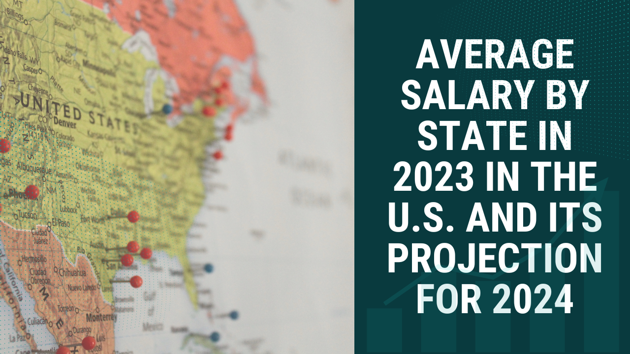 Average Salary by State in 2023 in the U.S. and Its Projection for 2024