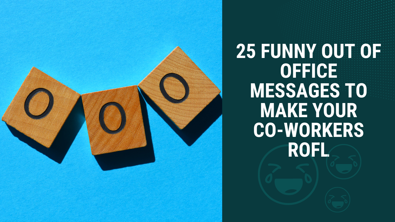 25 Funny Out of Office Messages to Make Your Co-Workers ROFL